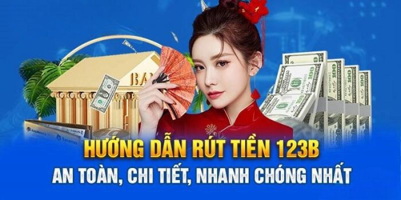 Quy trình rút tiền 123B